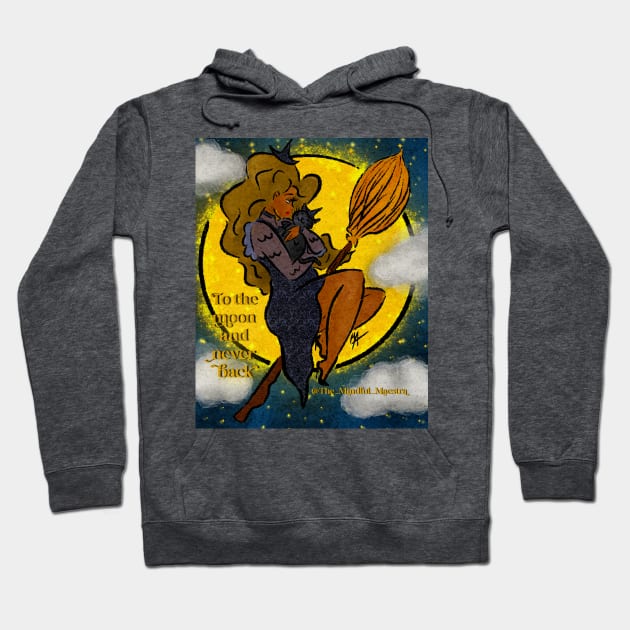 To the moon and never back Hoodie by The Mindful Maestra